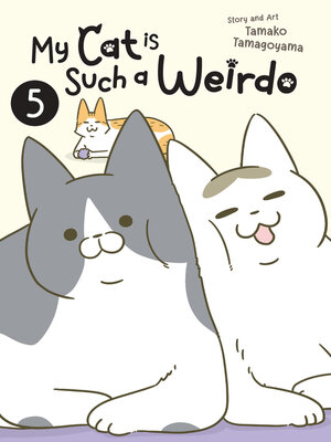 cover image of My Cat is Such a Weirdo, Volume 5